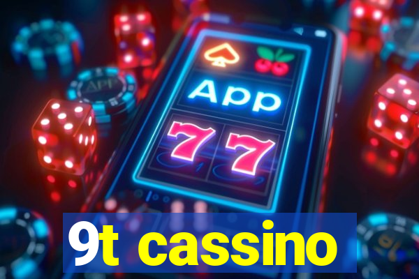 9t cassino